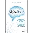 thumbnail image 1 of Alphabrain: How a Group of Iconoclasts Are Using Cognitive Science to Advance the Business of Alpha Generation (Hardcover), 1 of 1