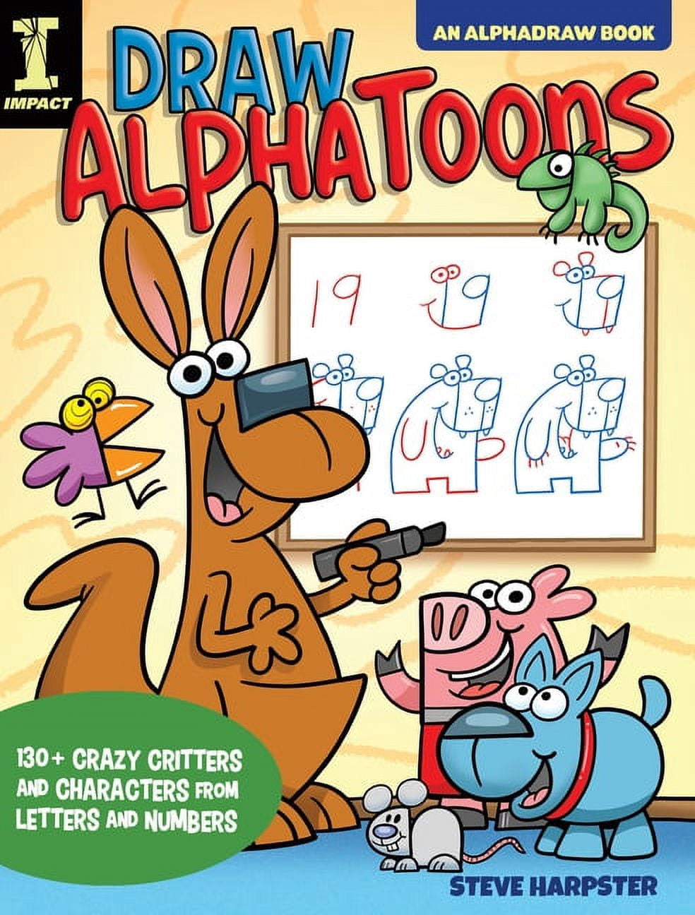 Alpha Drawuing Alphadraw Draw Alphatoons: 130+ Crazy Critters and Characters from ...