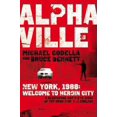 thumbnail image 1 of Pre-Owned Alphaville: New York, 1988. Michael Codella and Bruce Bennett (Paperback) 0330533630 9780330533638, 1 of 1