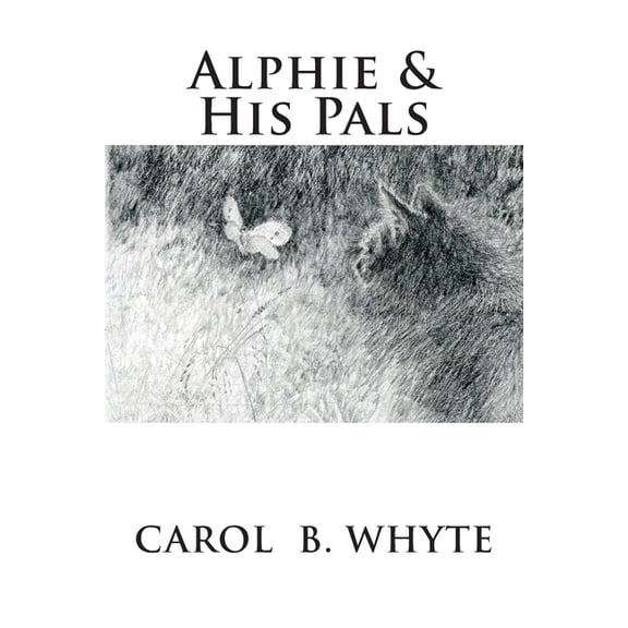 Alphie His Pals Paperback 1511608196 9781511608190 Carol B Whyte