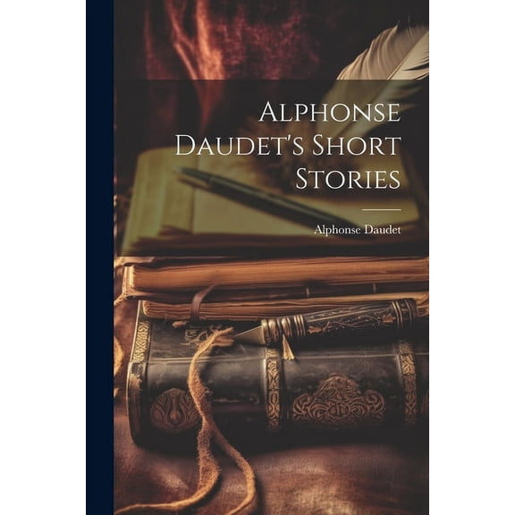 Alphonse Daudet's Short Stories, (Paperback)