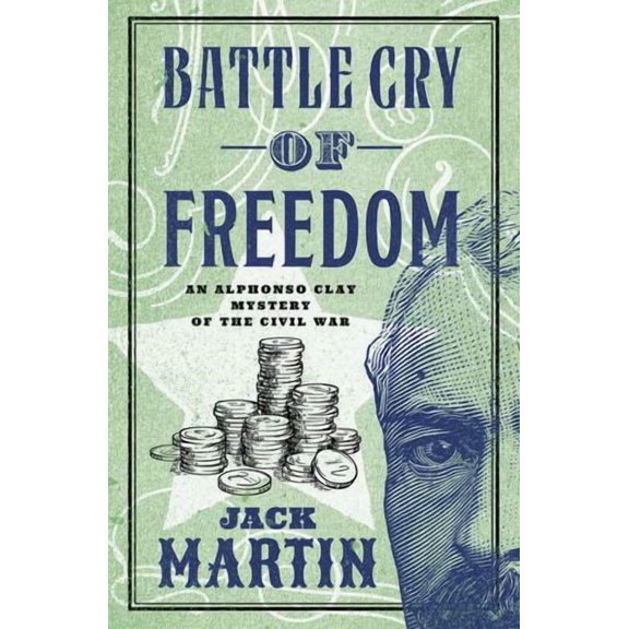 Alphonso Clay Mysteries of the Civil War: Battle Cry of Freedom (Paperback)