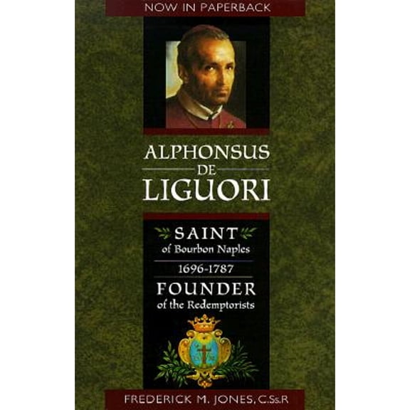 Pre-Owned Alphonsus de Liguori: Saint of Bourbon Naples 1696-1787 Founder of the Redemptorists (Paperback) 076480376X 9780764803765