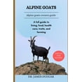 thumbnail image 1 of Alpine Goats: A full guide to living, food, health care, traits, and farming, (Paperback), 1 of 1