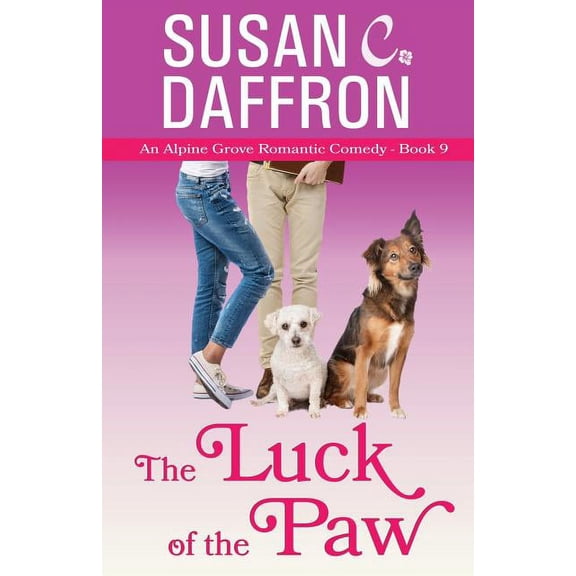 Alpine Grove Romantic Comedy The Luck of the Paw, Book 9, (Paperback)