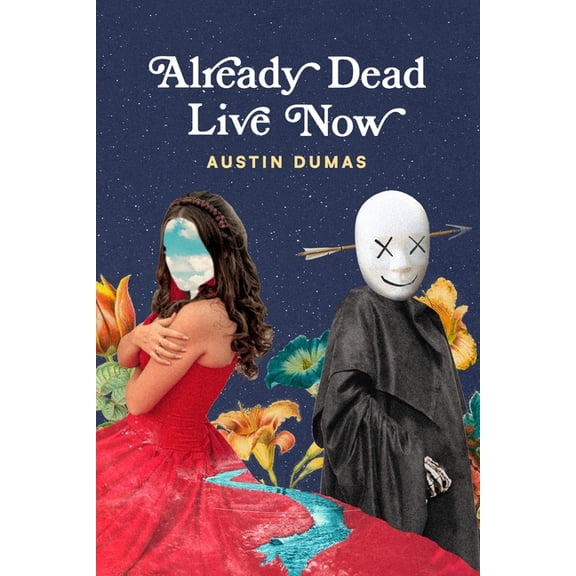 Already Dead Live Now (Paperback) by Austin Dumas
