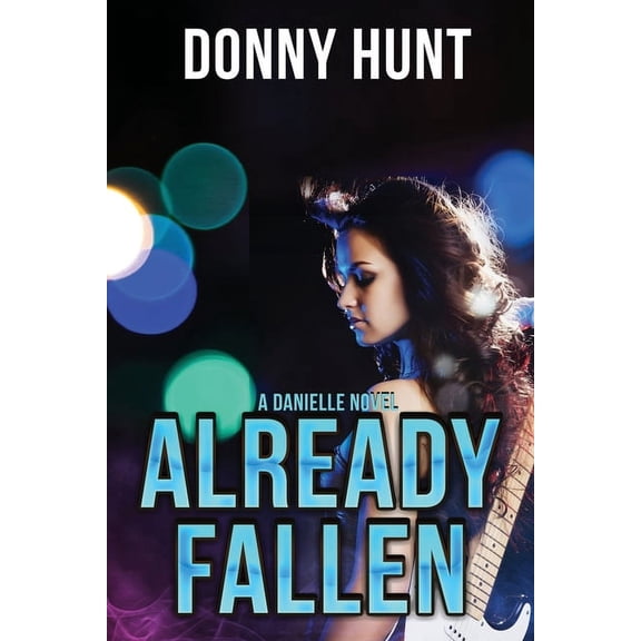Already Fallen: A Danielle Novel (Paperback)