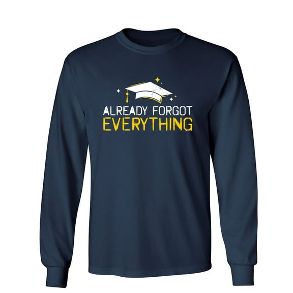 Already Forgot Everything Humor Novelty Men's Long Sleeve Shirts