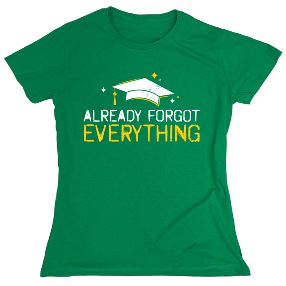 Already Forgot Everything Sarcastic Humor Novelty Funny Women's Casual Tees