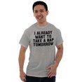 thumbnail image 1 of Already Want to Take a Nap Tomorrow Men's Graphic T Shirt Tees Brisco Brands L, 1 of 4