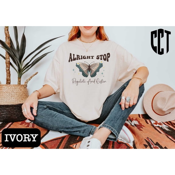 Alright Stop Regulate and Listen Shirt,School Counselor Shirt,School Psychologist,Speech Therapist Gift,Positive Vibes Gift,Menthal Health SWEATSHIRT All Size S-5XL