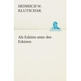 thumbnail image 1 of Als Eskimo unter den Eskimos (Paperback), 1 of 1