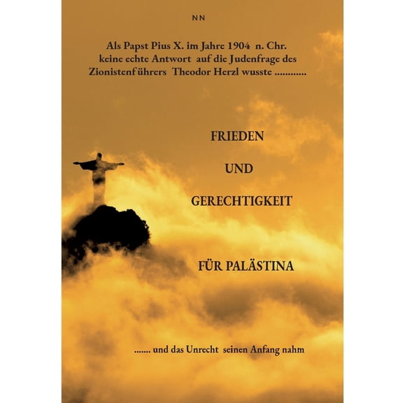 Als Papst Pius X. im Jahre 1904 n. Chr. keine echte Antwort auf die Judenfrage des Zionistenfhrers Theodor Herzl wusste, (Paperback)