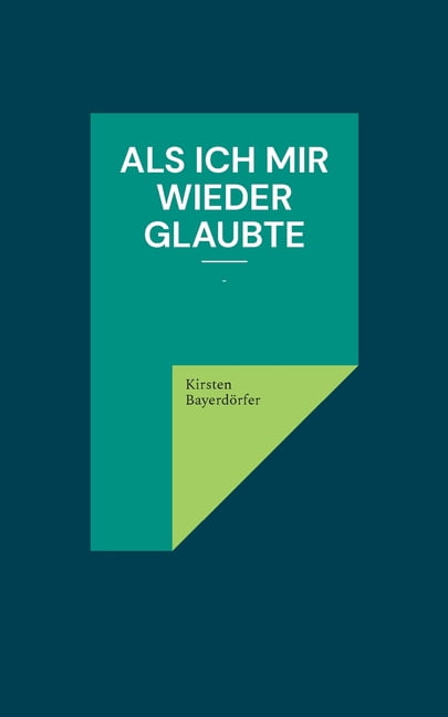 Als ich mir wieder glaubte: -, (Paperback)