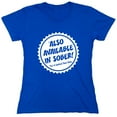 thumbnail image 1 of Also Available In Sober for a Limited Time Only Sarcastic Humor Novelty Funny Women's Casual Tees, 1 of 3
