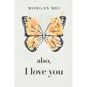 Also, I Love You, Paperback