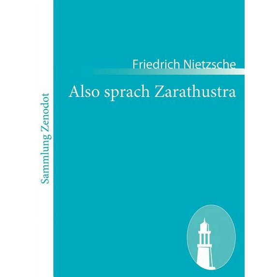 Also Sprach Zarathustra : Ein Buch F?r Alle Und Keinen