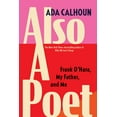 thumbnail image 1 of Also a Poet: Frank O'Hara, My Father, and Me, (Hardcover), 1 of 2