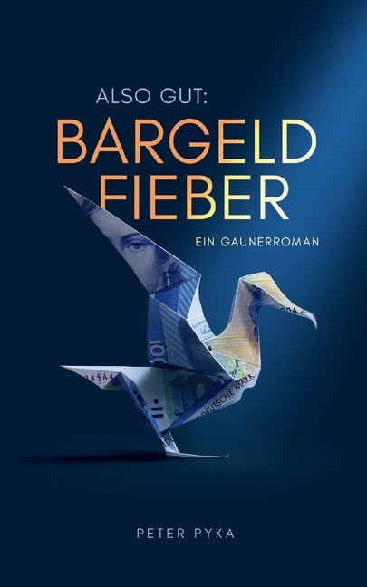 Also gut: Bargeldfieber: Ein Gaunerroman, (Paperback)