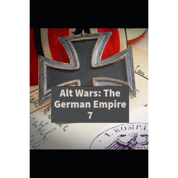 Alt Wars: Alt Wars: The German Empire Volume 7 (Paperback)