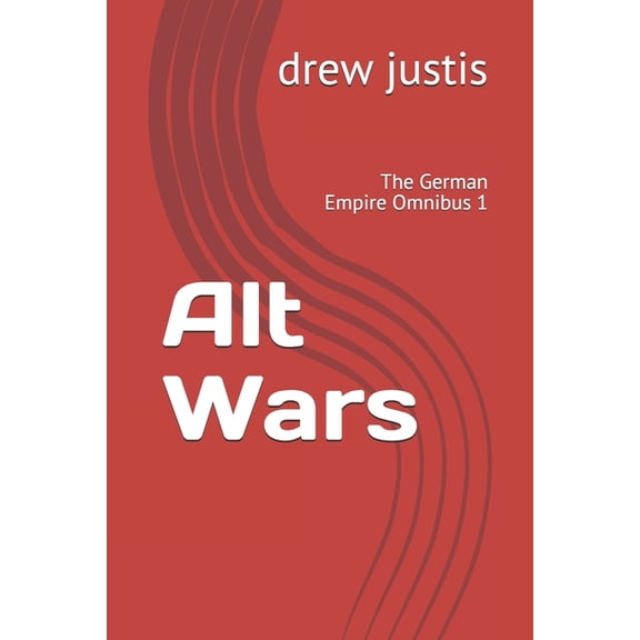 Alt Wars: The German Empire Omnibus 1 (Paperback)