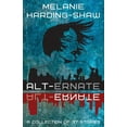 thumbnail image 1 of Alt-ernate: A Collection of 37 Stories, (Paperback), 1 of 1