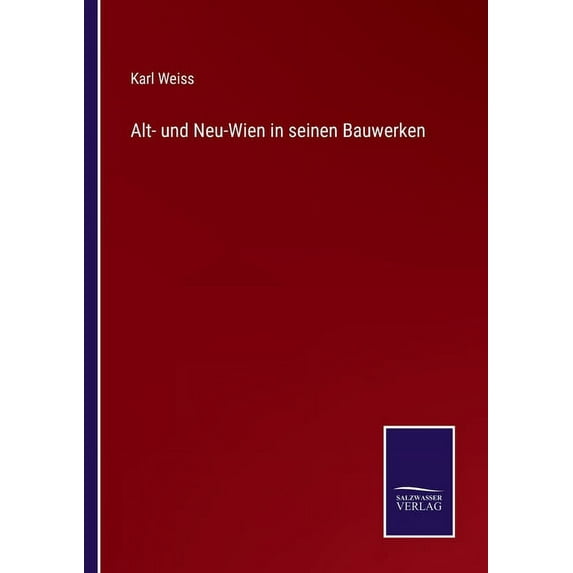 Alt- und Neu-Wien in seinen Bauwerken, (Paperback)