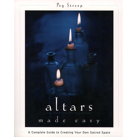 Pre-Owned Altars Made Easy: A Complete Guide To Creating Your Own Sacred Space (Paperback) 0062514903 9780062514905