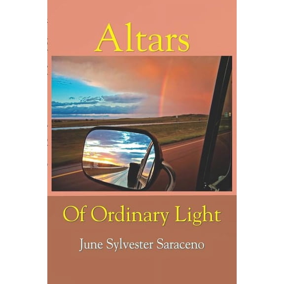 Altars Of Ordinary Light, (Paperback)