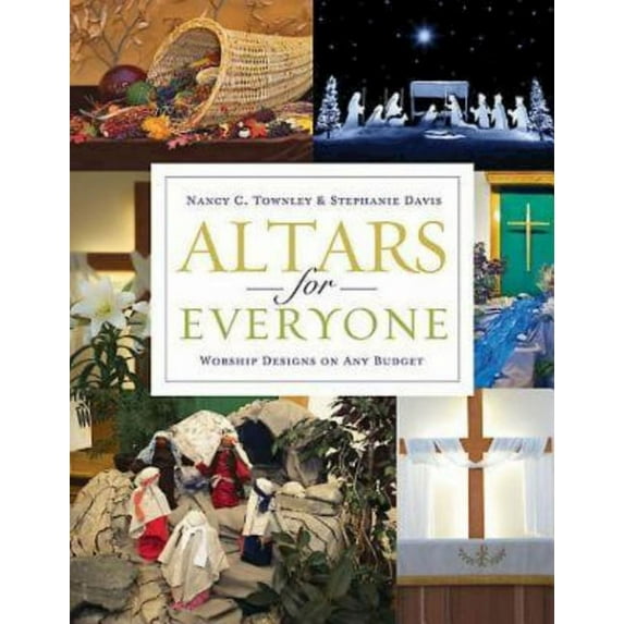 Altars for Everyone: Worship Designs on Any Budget, (Paperback)