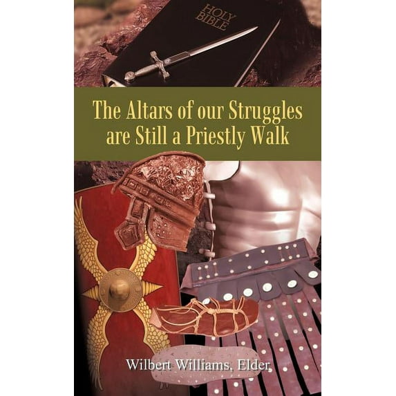 The Altars of our Struggles are Still a Priestly Walk (Paperback)