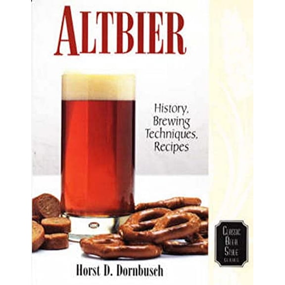 Pre-Owned Altbier: History, Brewing Techniques, Recipes (Paperback) 0937381624 9780937381625