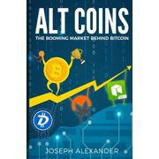 Altcoins The Booming Market Behind Bitcoin, Paperback