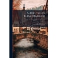 thumbnail image 1 of Altdeutsches Elementarbuch; Volume 1 (Paperback), 1 of 1