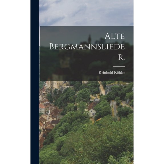 Alte Bergmannslieder. (Hardcover)