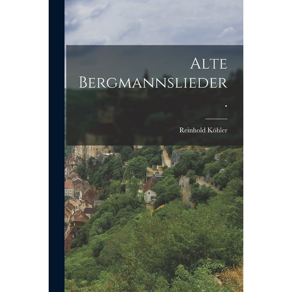 Alte Bergmannslieder. (Paperback)