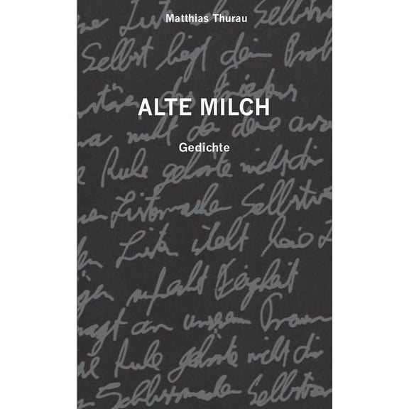 Alte Milch: Gedichte, (Paperback)