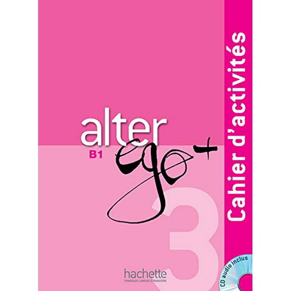Pre-Owned Alter Ego +: Alter Ego + 3: Cahier d'Activités + CD Audio : Alter Ego + 3: Cahier d'Activités + CD Audio (Book)