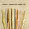thumbnail image 1 of Alter Ego - Decoding the Hacker Myth - Music & Performance - CD, 1 of 1
