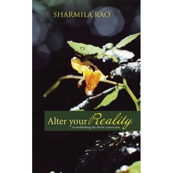 Alter Your Reality : Re-Establishing the Divine Connection
