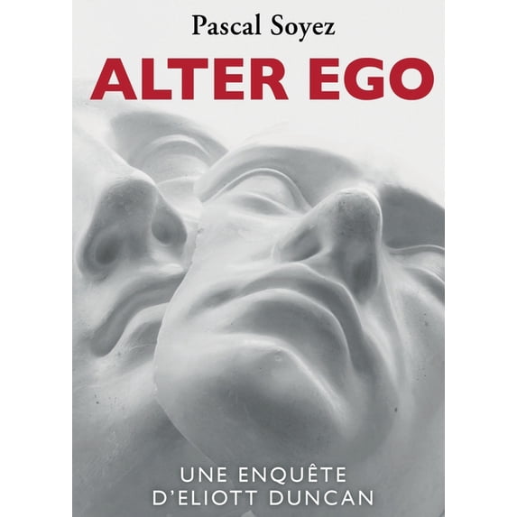 Alter ego: Une enquÃªte d'Eliott Duncan, (Paperback) - Walmart.com