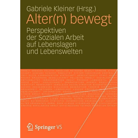 Alter(n) Bewegt: Perspektiven Der Sozialen Arbeit Auf Lebenslagen Und Lebenswelten, (Paperback)