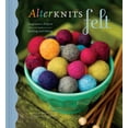 thumbnail image 1 of AlterKnits Felt : Imaginative Projects for Knitting & Felting (Hardcover), 1 of 1