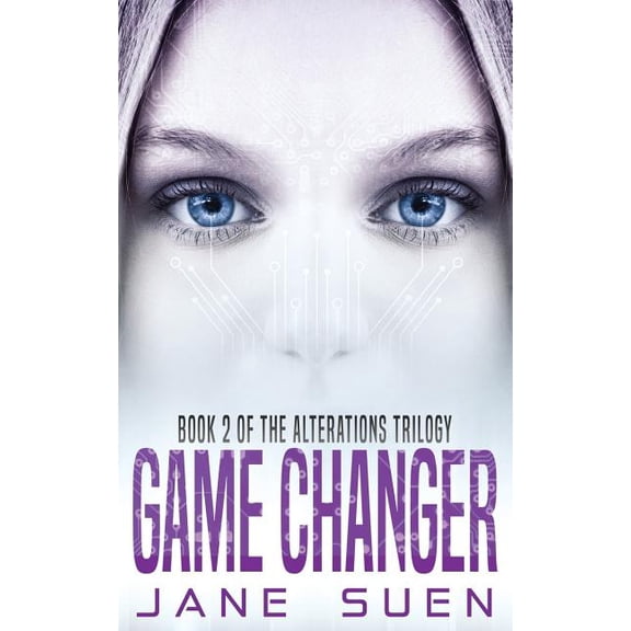 Alterations Trilogy Game Changer: Book 2 of the Alterations Trilogy, Book 2, (Paperback)