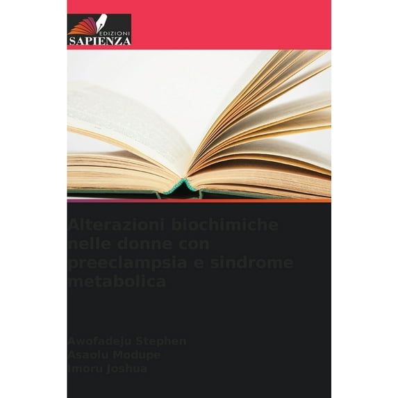 Alterazioni biochimiche nelle donne con preeclampsia e sindrome metabolica (Paperback)