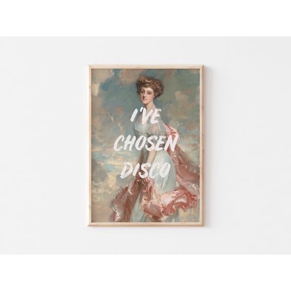 Altered Art , I'Ve Chosen Disco Quote Art, Vintage Renaissance Woman Art Print, Colorful Wall Art, Maximalist Print Poster Decor, Unframed Canvas Size 8x12 F03.1.14l1486