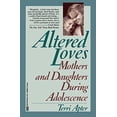 thumbnail image 1 of Pre-Owned Altered Loves: Mothers and Daughters During Adolescence (Paperback) 0449906310 9780449906316, 1 of 1