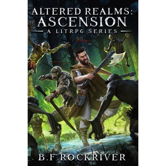 Altered Realms: Ascension (Book 1): A LitRPG Series (Paperback) by B F Rockriver
