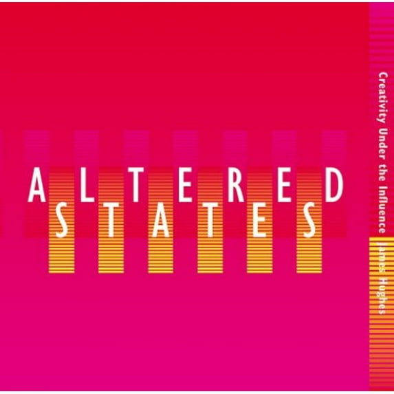 Pre-Owned Altered States: Creativity Under the Influence (Hardcover) 0823001636 9780823001637