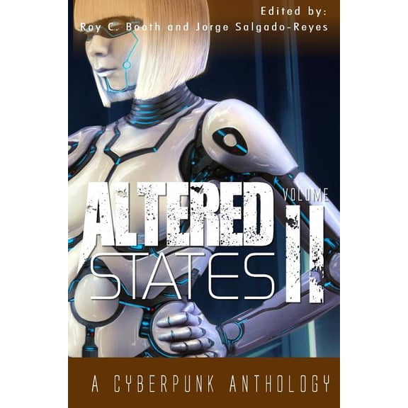 Altered States II: a cyberpunk anthology (Paperback) by Jorge Salgado-Reyes, Roy C Booth
